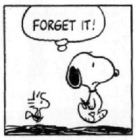 Forget it